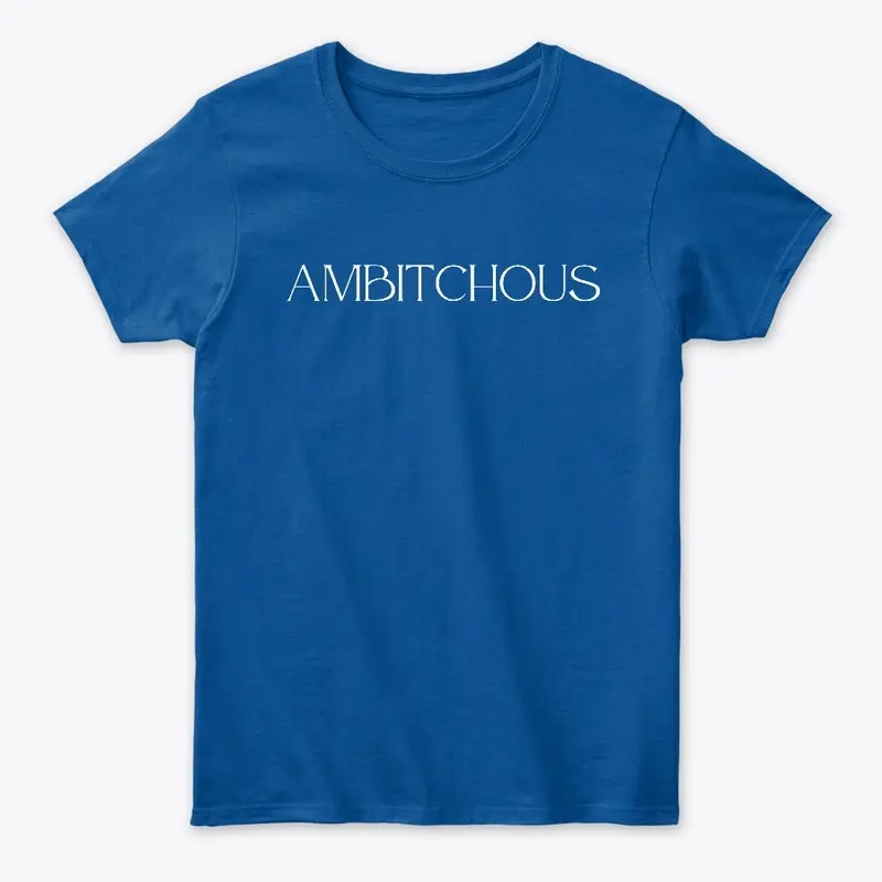 AMBITCHOUS - BLANC: Branded Gear